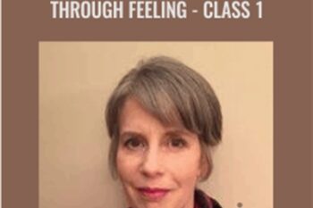 Class 1-Accessing Information Through Feeling - Ellen Kratka
