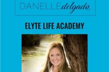 Elyte Life Academy - Danelle Delgado