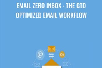 Email Zero Inbox : The GTD Optimized Email Workflow - Paul Tilley