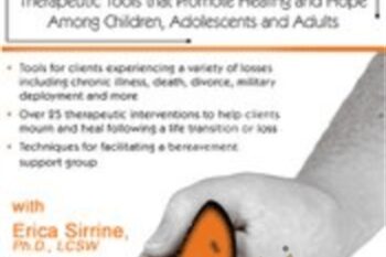 Embracing Life After Loss: Therapeutic Tools that Promote Healing and Hope Among Children