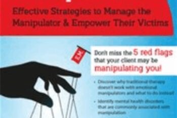 Emotional Manipulation: Effective Strategies to Manage the Manipulator and Empower Their Victims - Alan Godwin