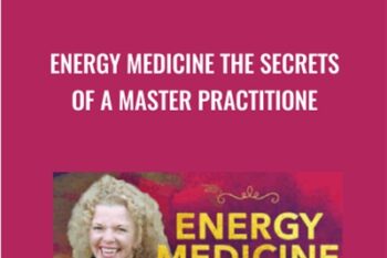 Energy Medicine: The Secrets of a Master Practitione - Vishen Lakhiani and Donna Eden