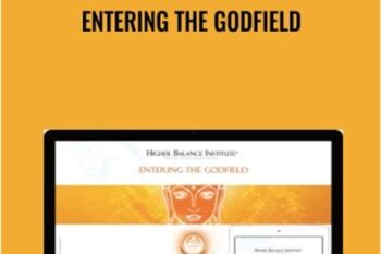 Entering the Godfield - Higher Balance Institute