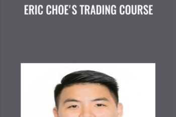 Eric Choes Trading Course - Eric Choe