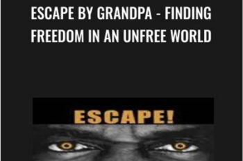 Escape By Grandpa-Finding Freedom In An Unfree World - Grandpa