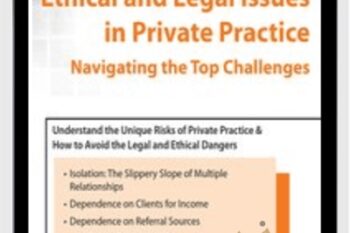 Ethical and Legal Issues in Private Practice: Navigating the Top Challenges - Terry Casey