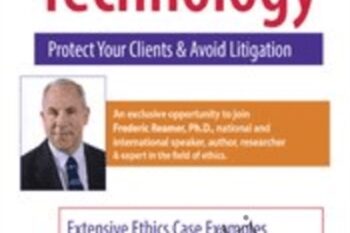 Ethics and Technology: Protect Your Clients and Avoid Litigation - Frederic Reamer