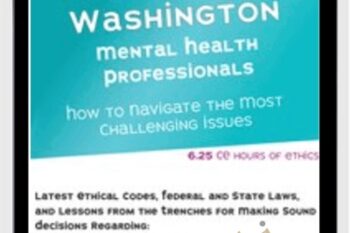 Ethics with Minors for Washington Mental Health Professionals: How to Navigate the Most Challenging Issues - Terry Casey