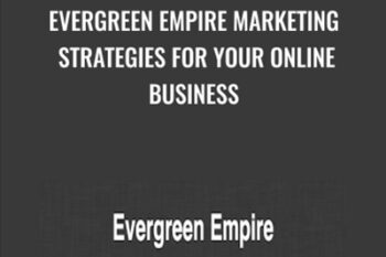 Evergreen Empire Marketing Strategies for Your Online Business - Greg Jeffries