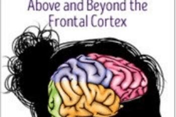Executive Function: Above and Beyond the Frontal Cortex - Lorelei Woerner - Eisner and George McCloskey