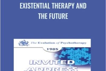 Existential Therapy and the Future - Rollo May