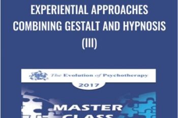 Experiential Approaches Combining Gestalt and Hypnosis (III) - Jeffrey Zeig and Erving Polster