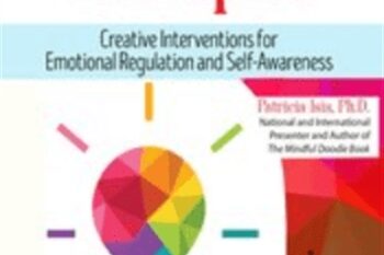 Expressive Therapies: Creative Interventions for Emotional Regulation and Self-Awareness - Patricia Isis