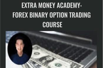 Extra Money Academy: Forex Binary Option Trading Course - Extra Money Academy