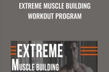 Extreme Muscle Building Workout Program - Tarang Chandola