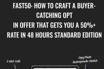 FAST50. How To Craft A Buyer-Catching Opt-In Offer That Gets You A 50%+ Rate In 48 Hours STANDARD EDITION - Trial and Eureka