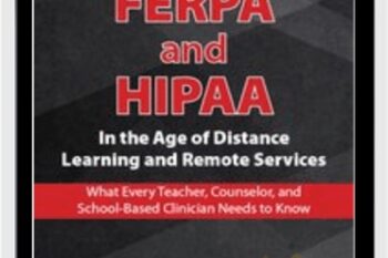 FERPA and HIPAA in the Age of Distance Learning and Remote Services: What Every Teacher