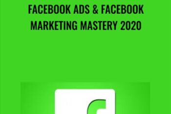 Facebook Ads and Facebook Marketing MASTERY 2020 - Couse Envy