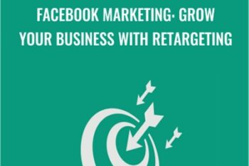 Facebook Marketing: Grow Your Business With Retargeting - Sandor Kiss