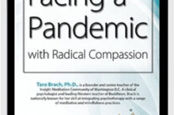 Facing a Pandemic with Radical Compassion - Tara Brach