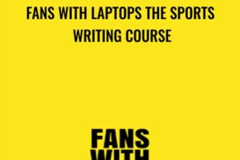 Fans with Laptops: The Sports Writing Course - Jarrod Kimber