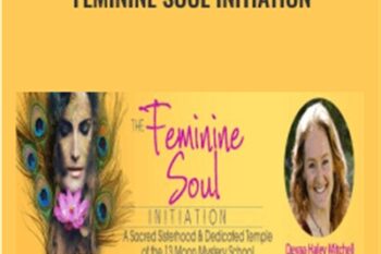 Feminine Soul Initiation - Devaa Haley Mitchell