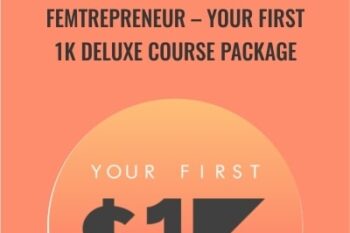 Femtrepreneur-Your First 1K Deluxe Course Package - Mariah Coz