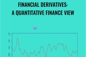 Financial Derivatives: A Quantitative Finance View - Cameron Connell