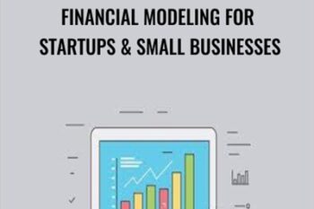 Financial Modeling for Startups and Small Businesses - Evan Kimbrell and Symon He