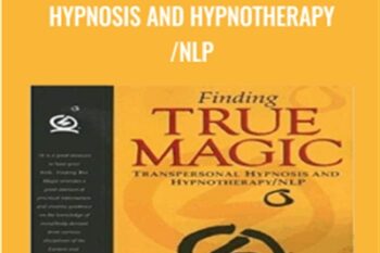 Finding True Magic: Transpersonal Hypnosis and Hypnotherapy/NLP - Jack Elias Seattle
