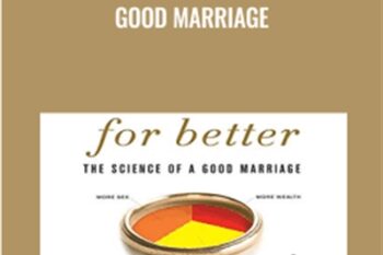 For Better: The Science of a Good Marriage - Tara Parker
