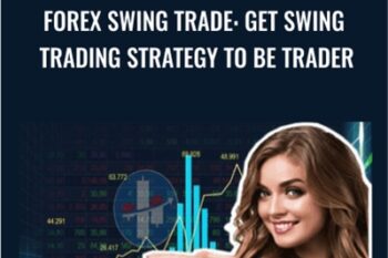 Forex Swing Trade: Get Swing Trading Strategy to Be Trader - Thomas Boleto