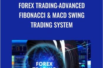 Forex trading: Advanced Fibonacci and MACD Swing trading system - Joy D Moyo