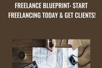 Freelance Blueprint: Start Freelancing Today and Get Clients! - Nader Nadernejad