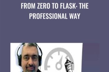 From Zero to Flask: The Professional Way - Jorge Escobar