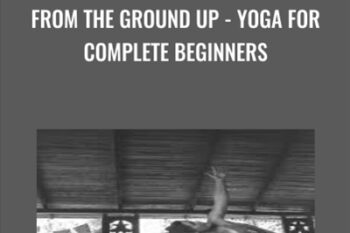 From the Ground Up-Yoga for Complete Beginners - Mandy Lawson