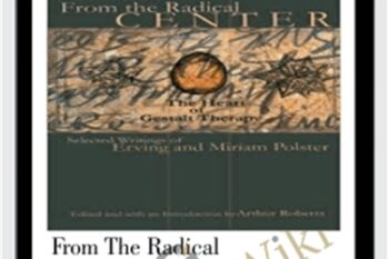 From the Radical Center-The Heart of Gestalt Therapy - Erving Polster