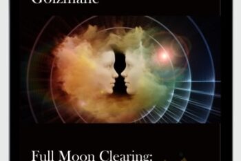 Full Moon Clearing: Coming Out of Karmic Relationship - Anonymously