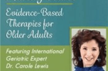 Functional Aging Mastery Course: Evidence-Based Therapies for Older Adults - Carole Lewis and Others