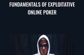 Fundamentals of Exploitative Online Poker - Alton Hardin