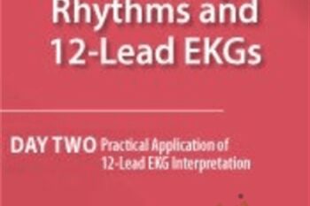 Fundamentals of Rhythms and 12-Lead EKGs: Day Two: Practical Application of 12-Lead EKG Interpretation - Cathy Lockett