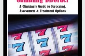 Gambling Disorder: A Clinicians Guide to Screening