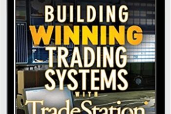 Building Winning Trading Systems with TradeStation & Code - George Pruitt & John R.Hill