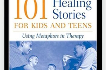 101 Healing Stories For Kids And Teens-Using Metaphors in Therapy - George W. Burns