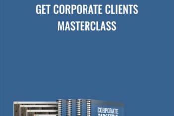 Get Corporate Clients Masterclass - Anonymously
