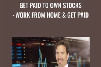 Get Paid to Own Stocks: Work From Home and Get Paid - Joe Correa