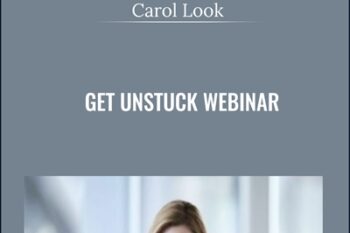 Get Unstuck Webinar - Carol Look