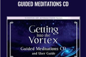 Getting Into The Vortex: Guided Meditations CD - Esther Hicks