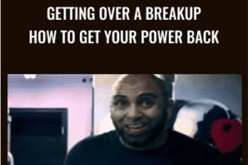 Getting Over a Breakup -How to Get Your Power Back - Arash Dibazar