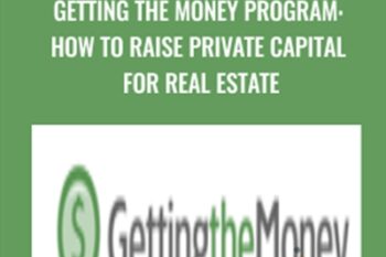 Getting the Money Program: How to Raise Private Capital for Real Estate - Getting The Money